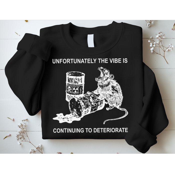 Unfortunately The Vibe Is Continuing To Deteriorate Quote Sweatshirt