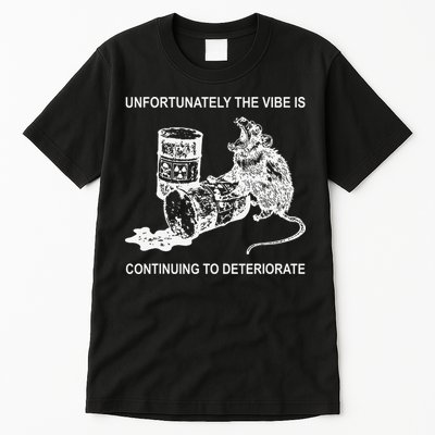 Unfortunately The Vibe Is Continuing To Deteriorate Quote Tall T-Shirt