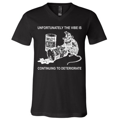 Unfortunately The Vibe Is Continuing To Deteriorate Quote V-Neck T-Shirt
