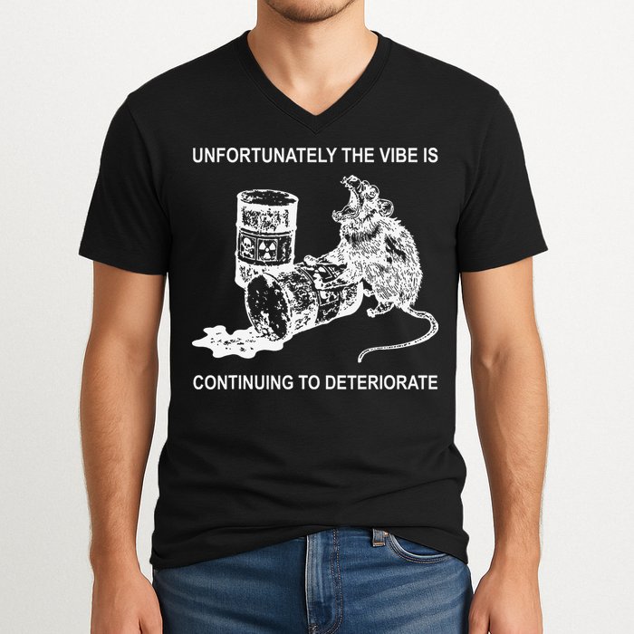 Unfortunately The Vibe Is Continuing To Deteriorate Quote V-Neck T-Shirt