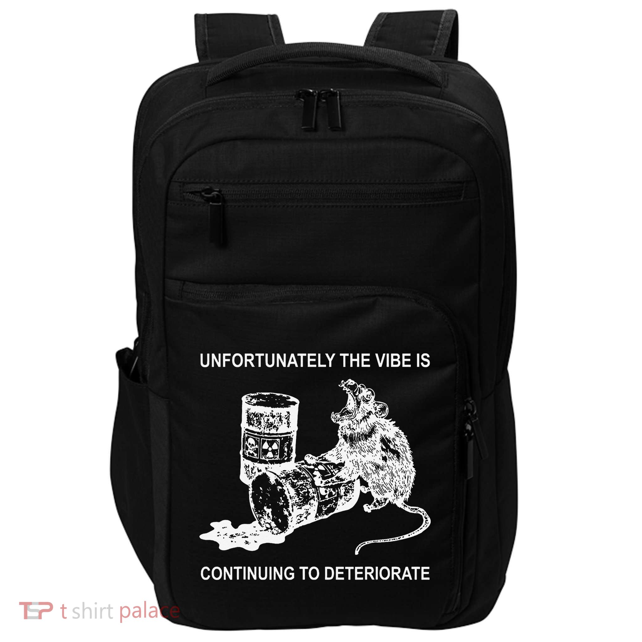 Unfortunately The Vibe Is Continuing To Deteriorate Quote Impact Tech Backpack