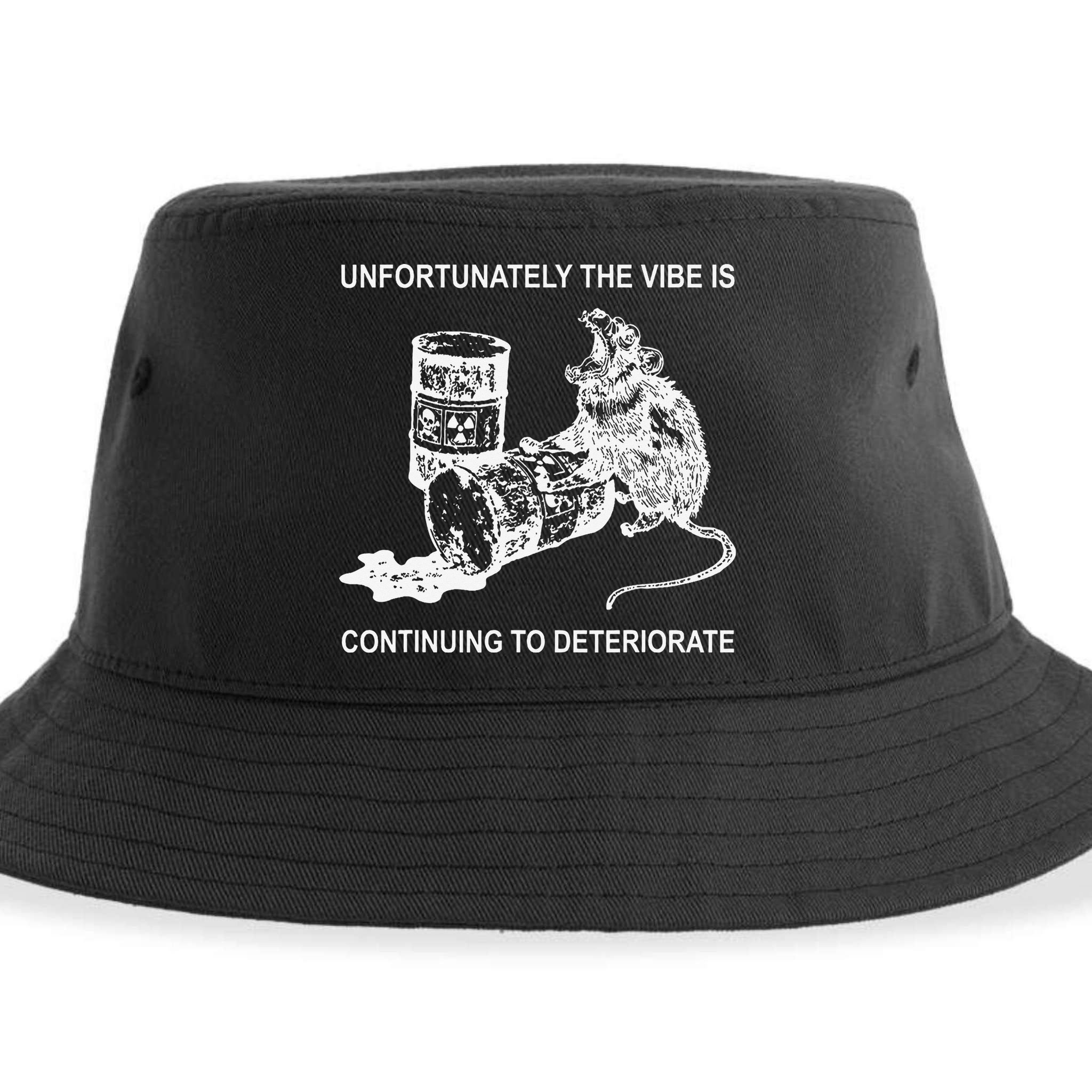 Unfortunately The Vibe Is Continuing To Deteriorate Quote Sustainable Bucket Hat