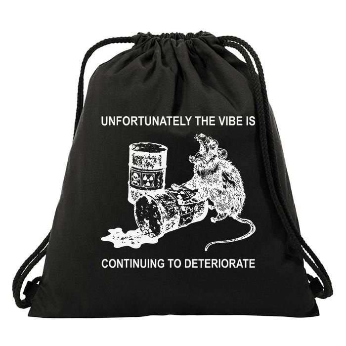 Unfortunately The Vibe Is Continuing To Deteriorate Quote Drawstring Bag