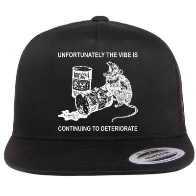 Unfortunately The Vibe Is Continuing To Deteriorate Quote Flatbill Hat