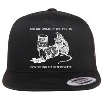 Unfortunately The Vibe Is Continuing To Deteriorate Quote Flatbill Hat