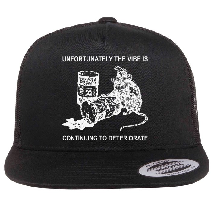 Unfortunately The Vibe Is Continuing To Deteriorate Quote Flatbill Hat