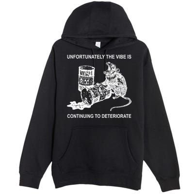 Unfortunately The Vibe Is Continuing To Deteriorate Quote Premium Pullover Hoodie