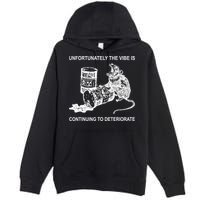 Unfortunately The Vibe Is Continuing To Deteriorate Quote Premium Pullover Hoodie