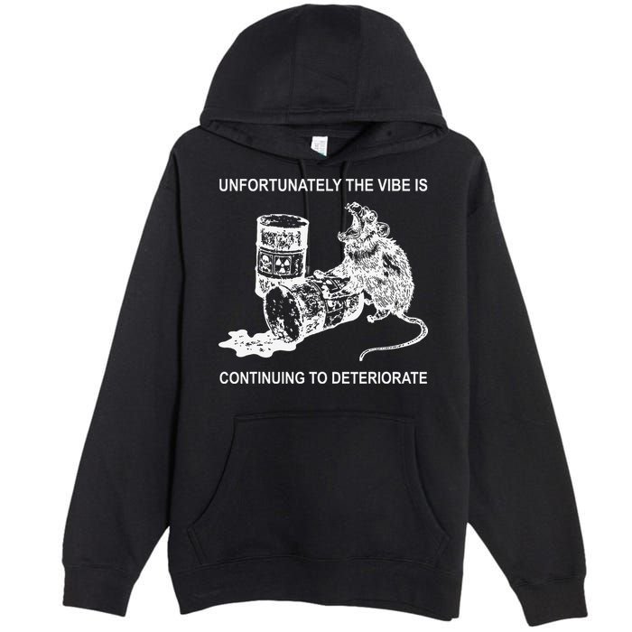 Unfortunately The Vibe Is Continuing To Deteriorate Quote Premium Pullover Hoodie