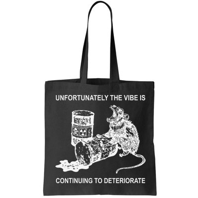 Unfortunately The Vibe Is Continuing To Deteriorate Quote Bag