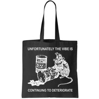 Unfortunately The Vibe Is Continuing To Deteriorate Quote Bag