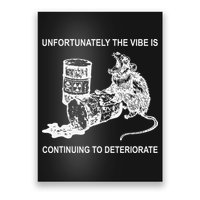 Unfortunately The Vibe Is Continuing To Deteriorate Quote Poster