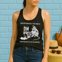 Unfortunately The Vibe Is Continuing To Deteriorate Quote Womens Tank Top