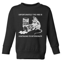 Unfortunately The Vibe Is Continuing To Deteriorate Quote Toddler Sweatshirt
