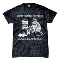 Unfortunately The Vibe Is Continuing To Deteriorate Quote Tie-Dye T-Shirt