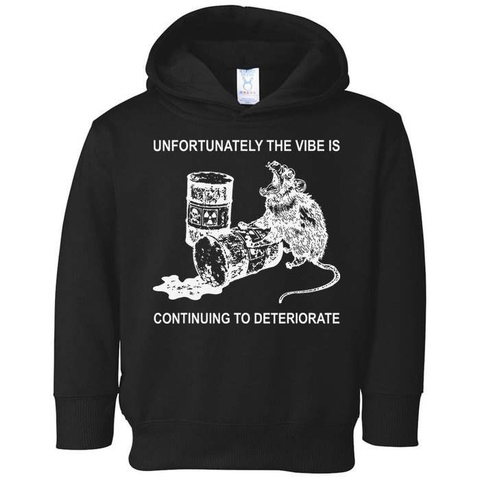 Unfortunately The Vibe Is Continuing To Deteriorate Quote Toddler Hoodie