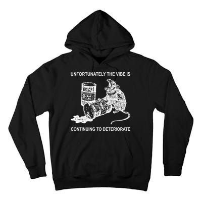 Unfortunately The Vibe Is Continuing To Deteriorate Quote Tall Hoodie