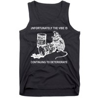 Unfortunately The Vibe Is Continuing To Deteriorate Quote Tank Top