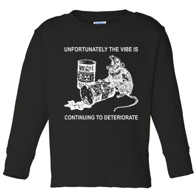 Unfortunately The Vibe Is Continuing To Deteriorate Quote Toddler Long Sleeve Shirt