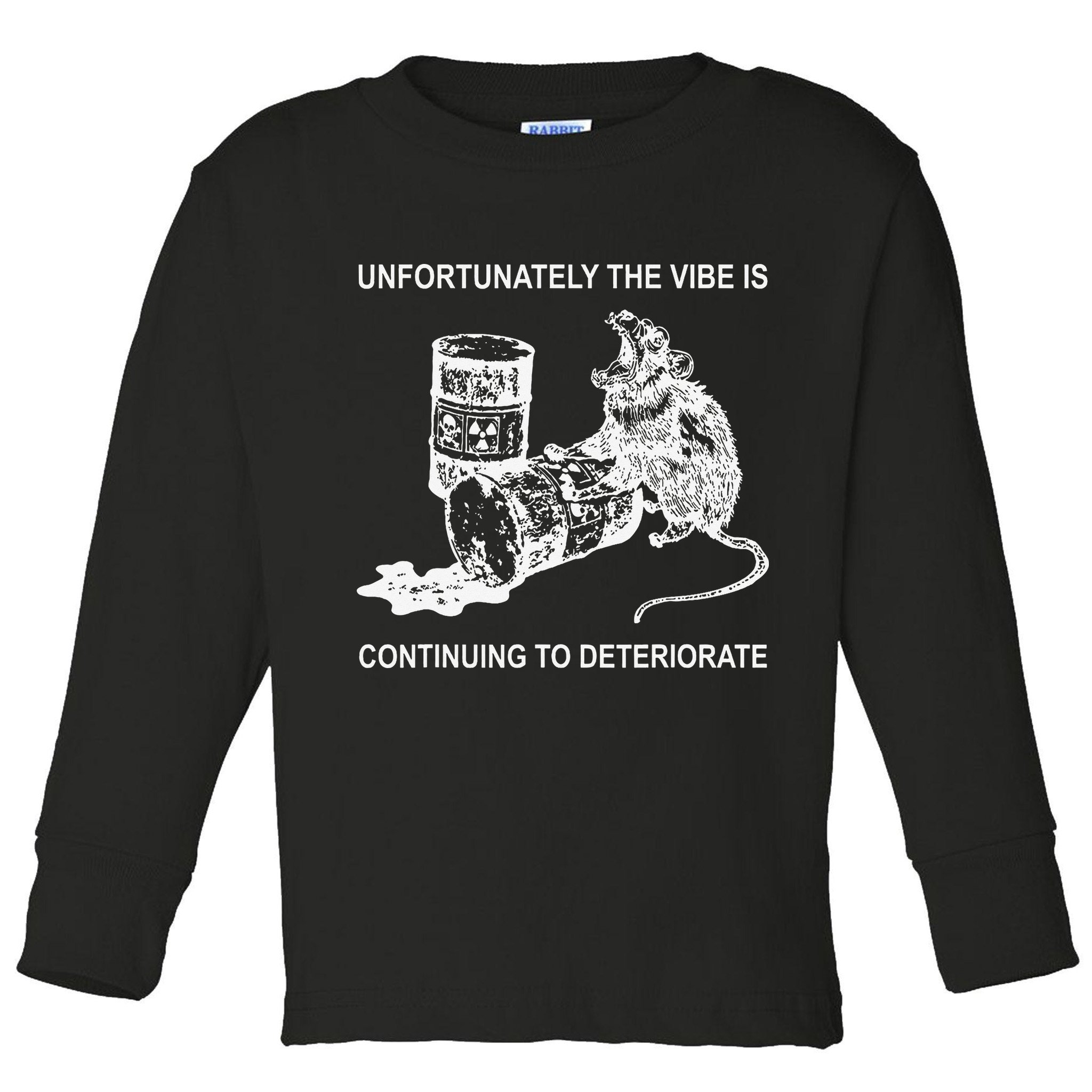 Unfortunately The Vibe Is Continuing To Deteriorate Quote Toddler Long Sleeve Shirt
