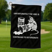 Unfortunately The Vibe Is Continuing To Deteriorate Quote Golf Towel
