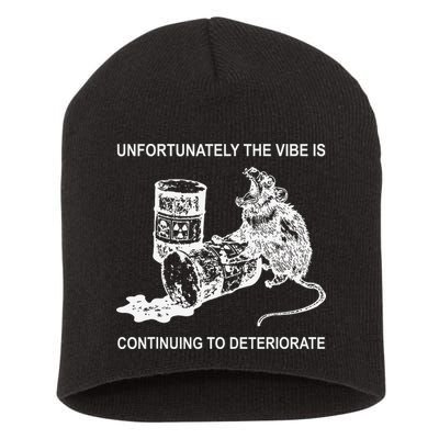 Unfortunately The Vibe Is Continuing To Deteriorate Quote Short Acrylic Beanie