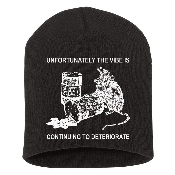 Unfortunately The Vibe Is Continuing To Deteriorate Quote Short Acrylic Beanie