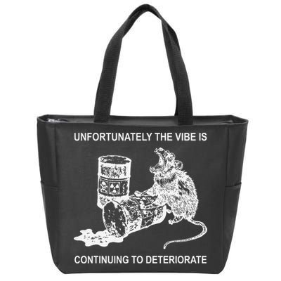 Unfortunately The Vibe Is Continuing To Deteriorate Quote Zip Tote Bag