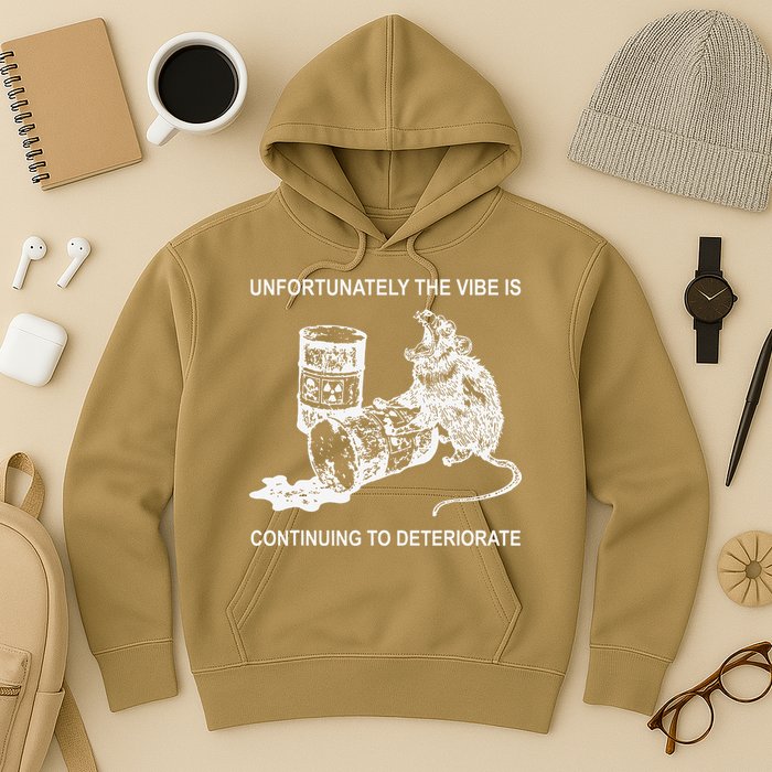 Unfortunately The Vibe Is Continuing To Deteriorate Quote Hoodie