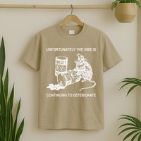 Unfortunately The Vibe Is Continuing To Deteriorate Quote T-Shirt