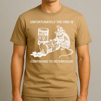 Unfortunately The Vibe Is Continuing To Deteriorate Quote T-Shirt