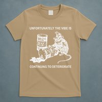 Unfortunately The Vibe Is Continuing To Deteriorate Quote T-Shirt