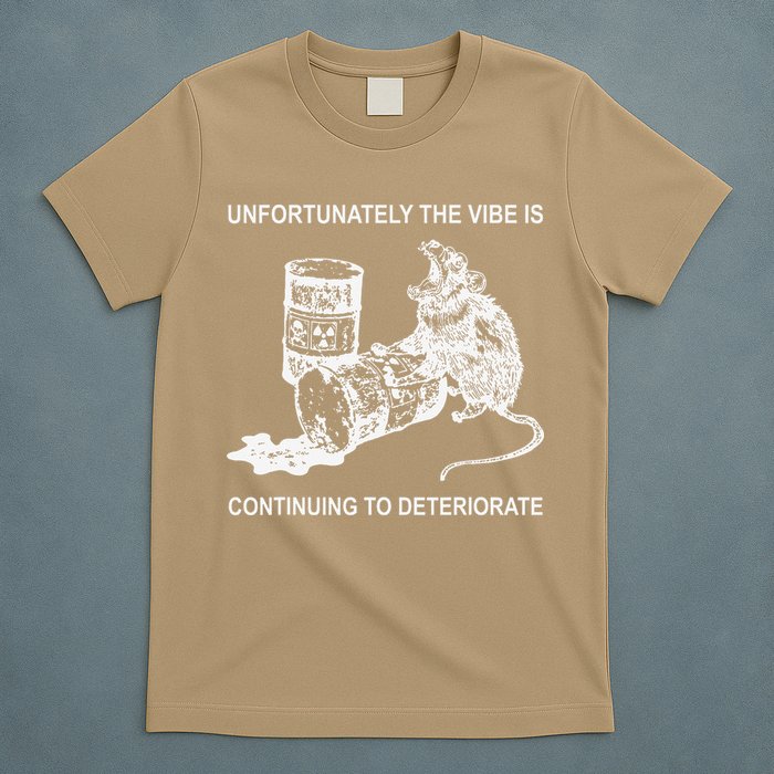 Unfortunately The Vibe Is Continuing To Deteriorate Quote T-Shirt
