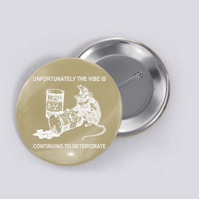 Unfortunately The Vibe Is Continuing To Deteriorate Quote Button
