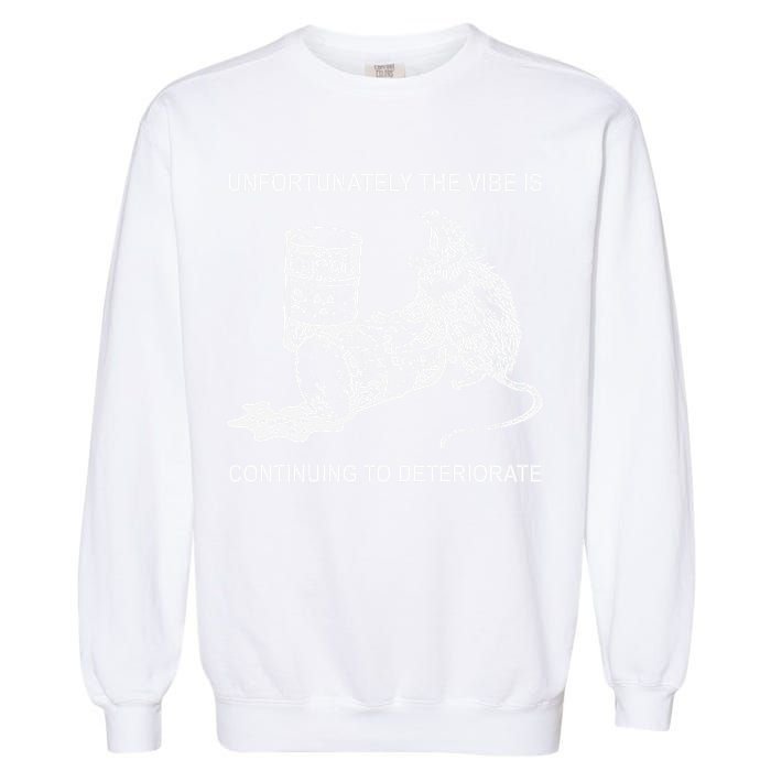 Unfortunately The Vibe Is Continuing To Deteriorate Quote Garment-Dyed Sweatshirt