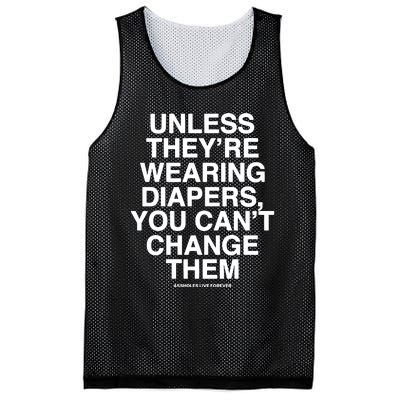 Unless They’Re Wearing Diapers You Can’T Change Them Mesh Reversible Basketball Jersey Tank