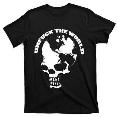 Unfuck The World Skull T-Shirt