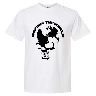 Unfuck The World Skull Garment-Dyed Heavyweight T-Shirt