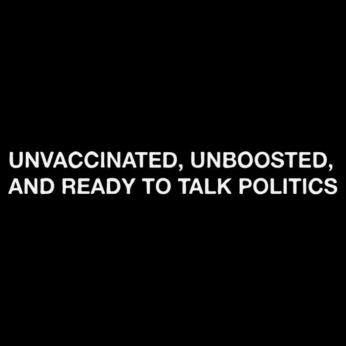 Unvaccinated Unboosted And Ready To Talk Politics Mousepad