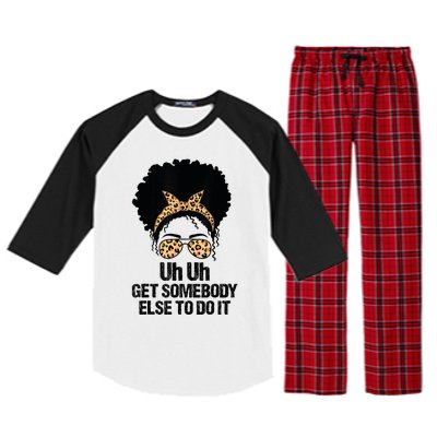 Uh Uh Get Somebody Else To Do It Messy Bun Women Apparel Raglan Sleeve Pajama Set