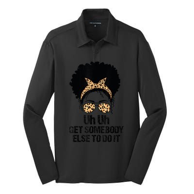 Uh Uh Get Somebody Else To Do It Messy Bun Women Apparel Silk Touch Performance Long Sleeve Polo