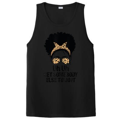 Uh Uh Get Somebody Else To Do It Messy Bun Women Apparel PosiCharge Competitor Tank