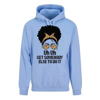 Uh Uh Get Somebody Else To Do It Messy Bun  Apparel Unisex Surf Hoodie