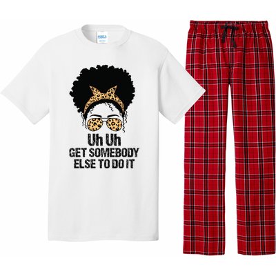 Uh Uh Get Somebody Else To Do It Messy Bun  Apparel Pajama Set