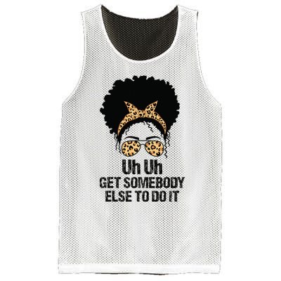 Uh Uh Get Somebody Else To Do It Messy Bun  Apparel Mesh Reversible Basketball Jersey Tank