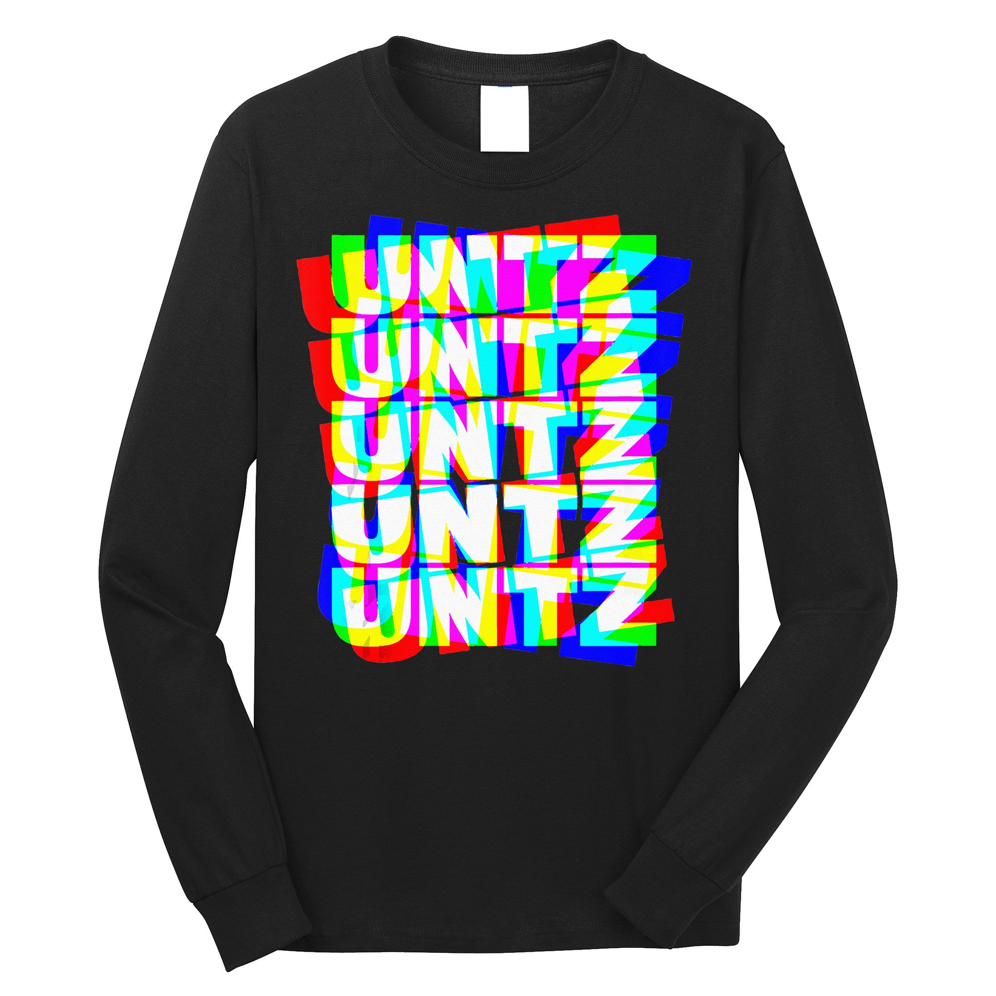 Untz Untz Hardstyle Techno Rave EDM Music DJ Festival Raver Long Sleeve Shirt