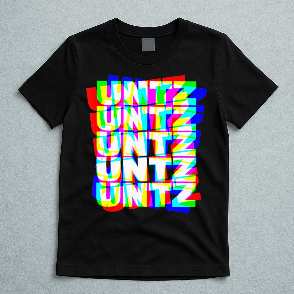 Untz Untz Hardstyle Techno Rave EDM Music DJ Festival Raver T-Shirt
