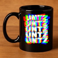 Untz Untz Hardstyle Techno Rave EDM Music DJ Festival Raver 11oz C Handle Ceramic Mug