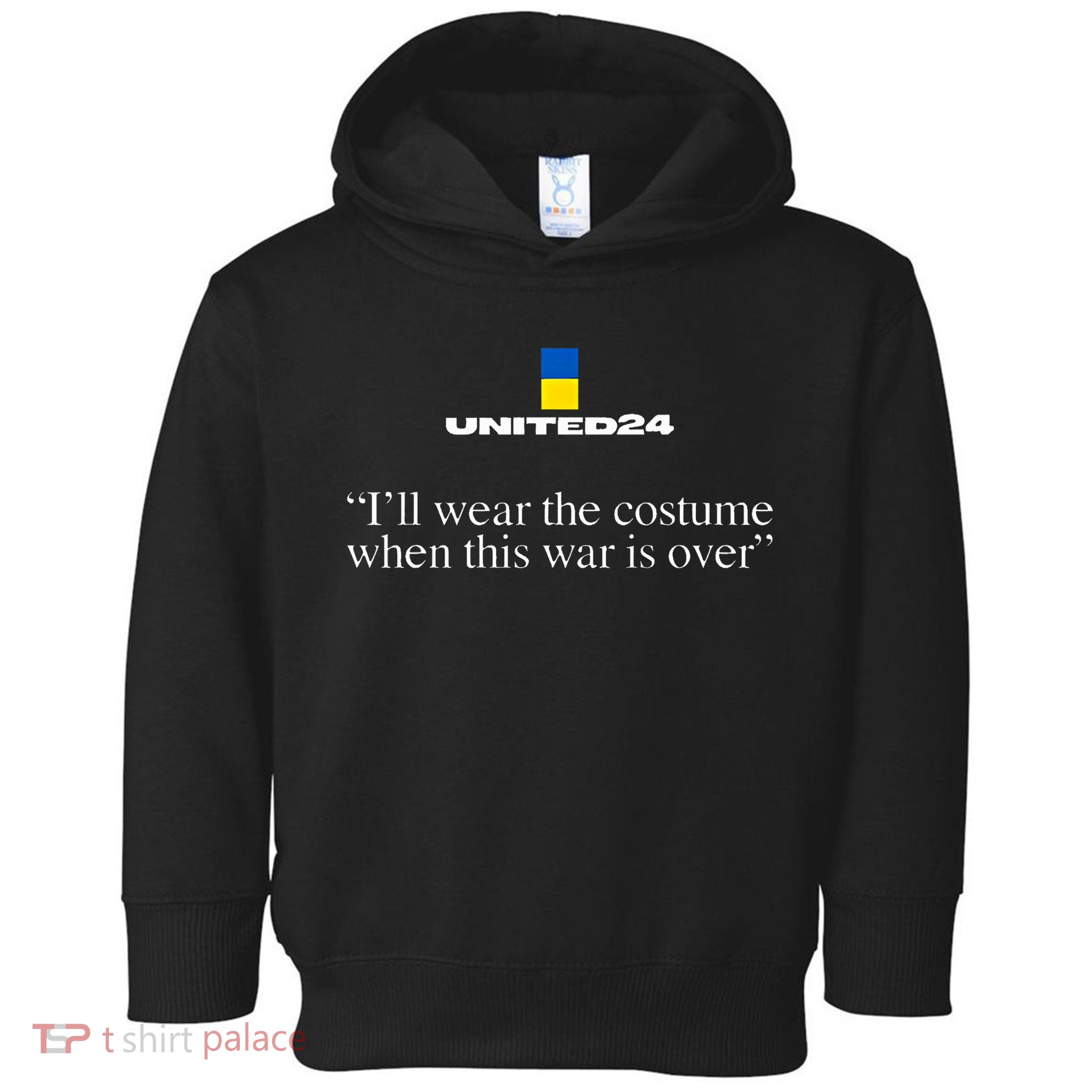 United24 Ukraine ILl Wear The Costume When The War Is Over Toddler Hoodie