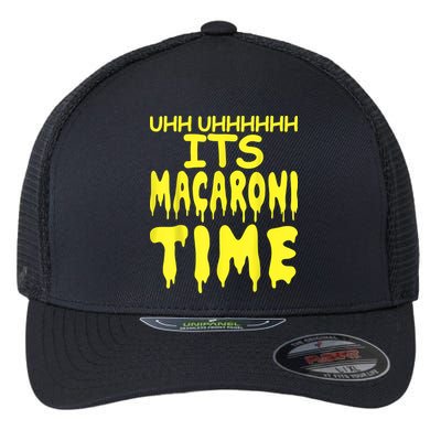 Uhh Uhhhhh It's Macaroni Time Flexfit Unipanel Trucker Cap